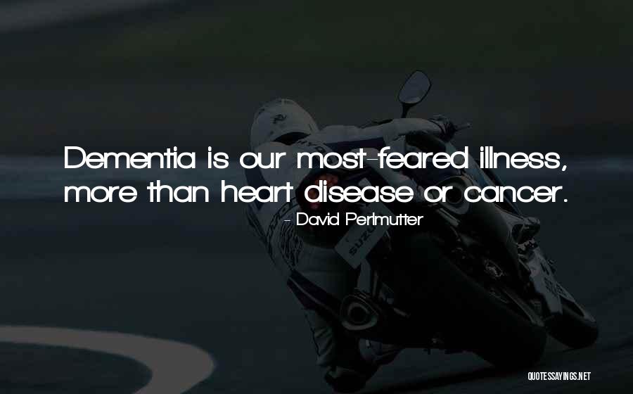 Cancer Illness Quotes By David Perlmutter Cancer Illness Quotes By David Perlmutter
