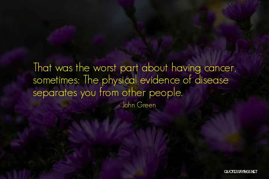 Cancer John Green Quotes By John Green Cancer John Green Quotes By John Green
