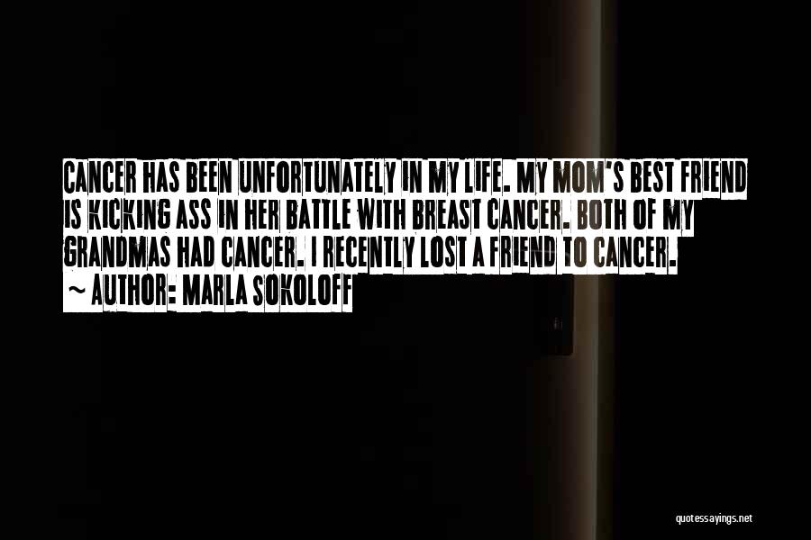 Cancer Kicking Quotes By Marla Sokoloff