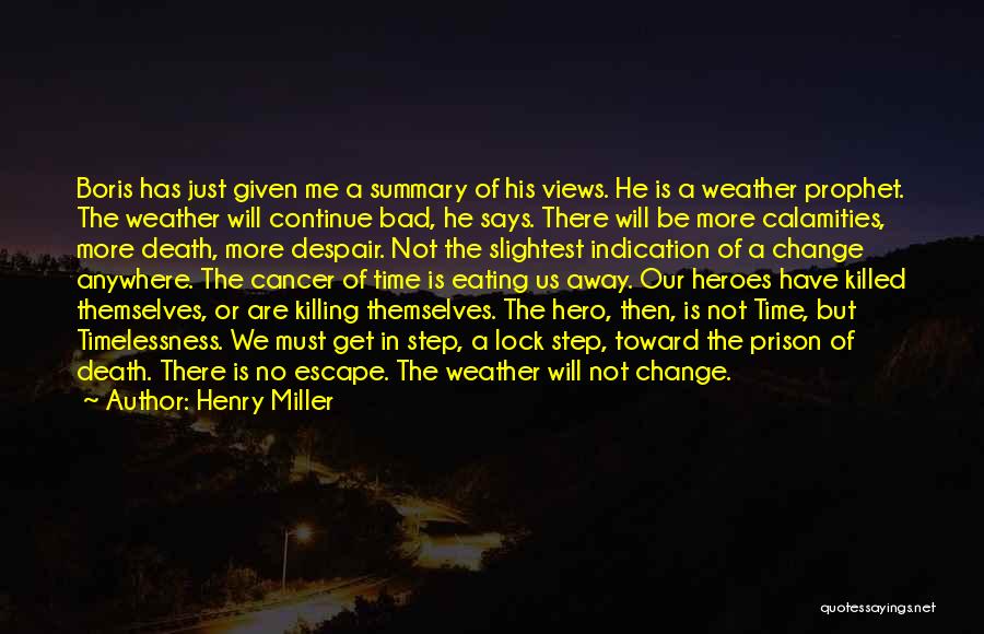 Cancer Killing Someone Quotes By Henry Miller