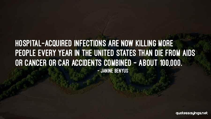 Cancer Killing Someone Quotes By Janine Benyus