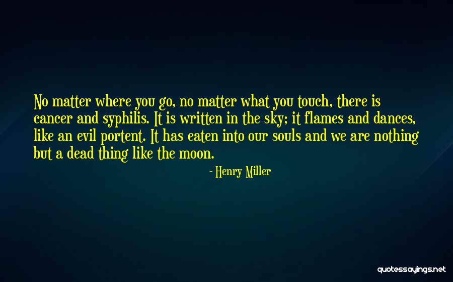 Cancer Moon Quotes By Henry Miller Cancer Moon Quotes By Henry Miller