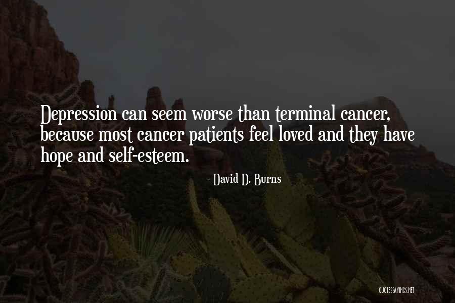 Cancer Patients Loved Ones Quotes By David D. Burns