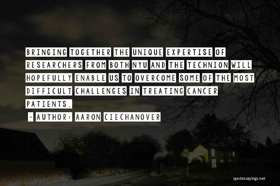 Cancer Patients Quotes By Aaron Ciechanover