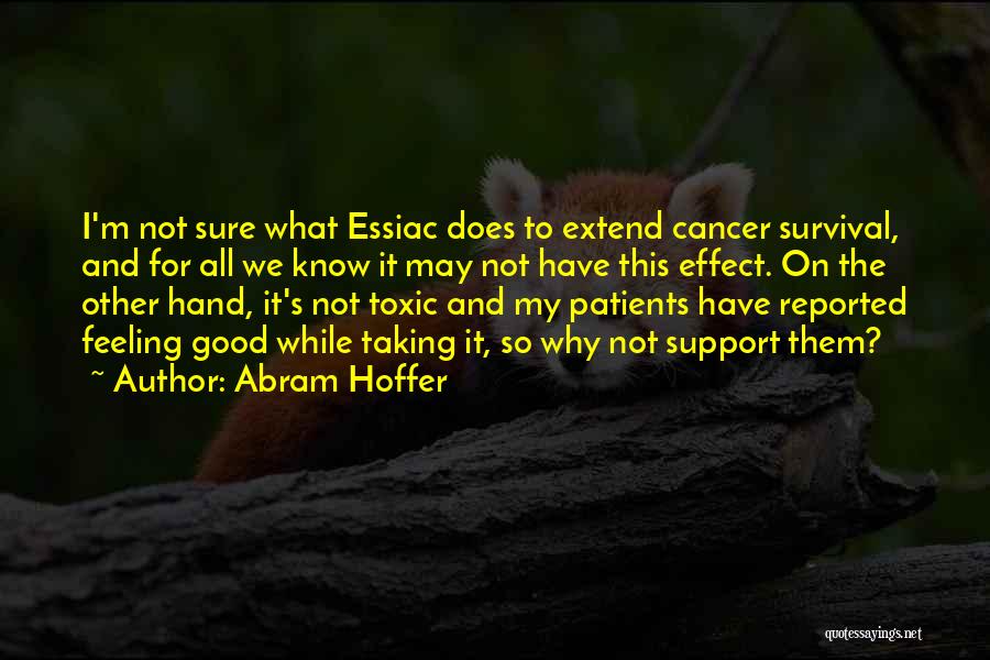 Cancer Patients Quotes By Abram Hoffer