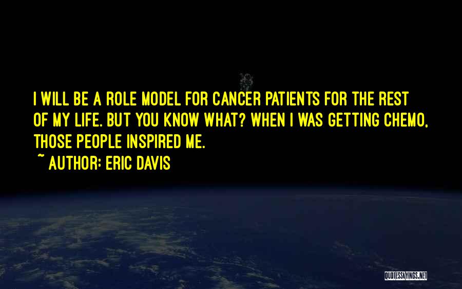 Cancer Patients Quotes By Eric Davis