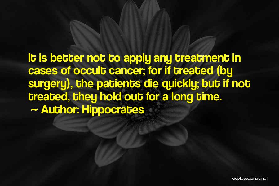 Cancer Patients Quotes By Hippocrates