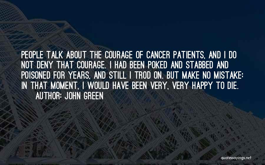 Cancer Patients Quotes By John Green