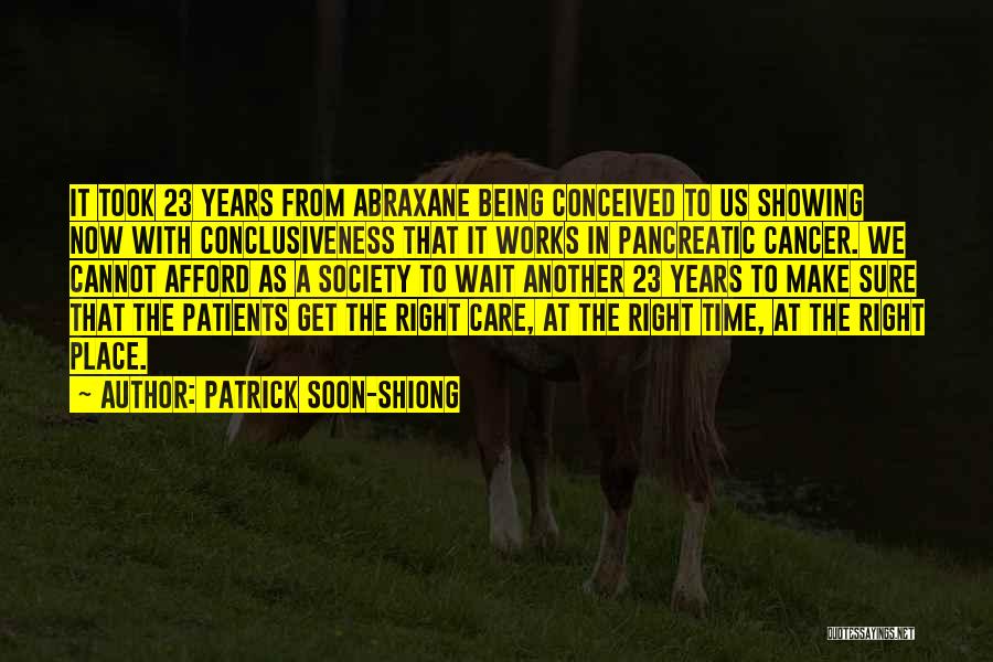 Cancer Patients Quotes By Patrick Soon-Shiong
