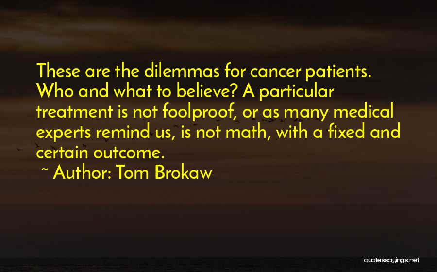 Cancer Patients Quotes By Tom Brokaw