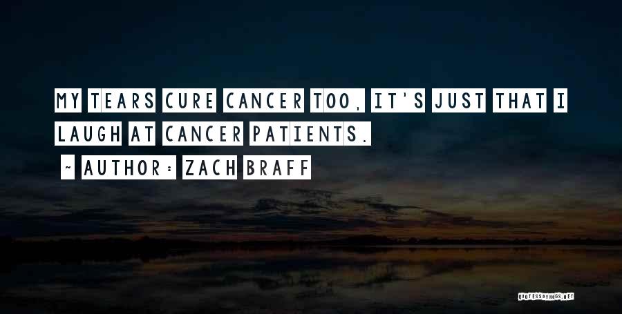 Cancer Patients Quotes By Zach Braff