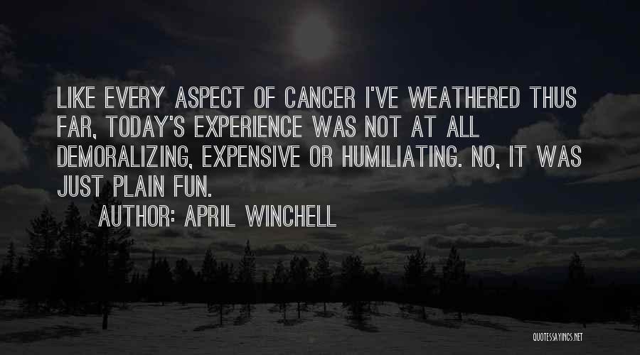 Cancer Quotes By April Winchell