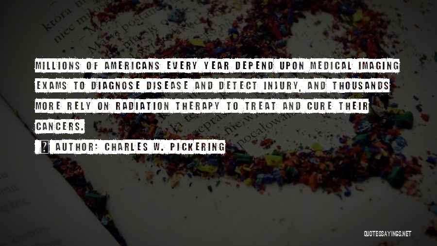 Cancer Quotes By Charles W. Pickering