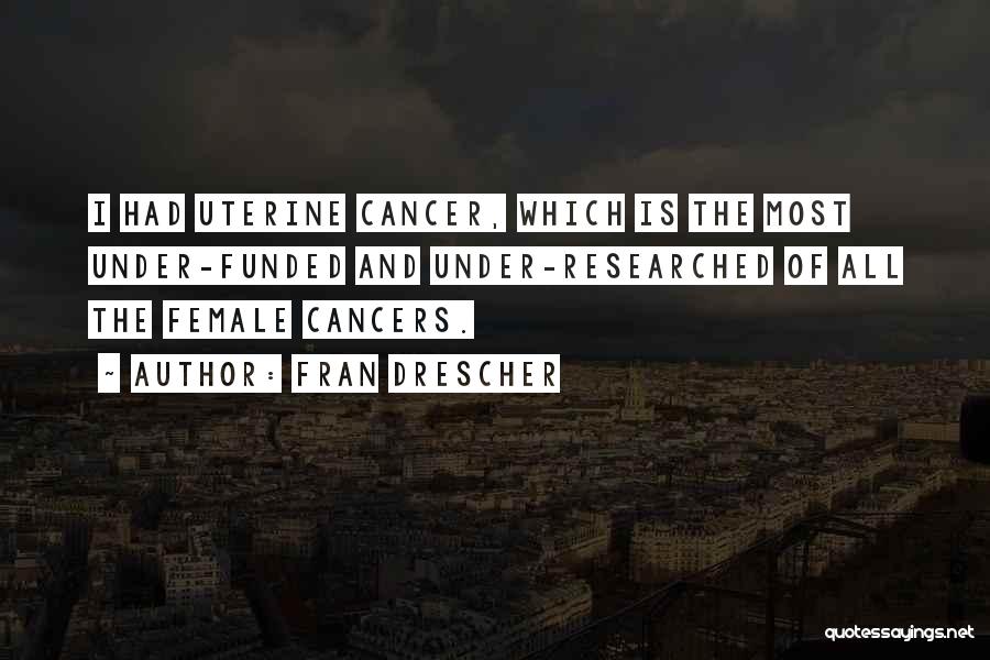 Cancer Quotes By Fran Drescher