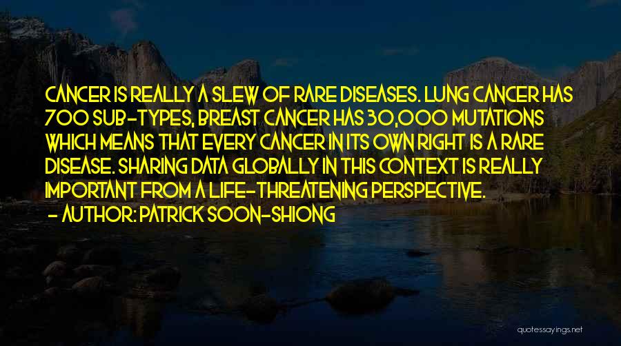 Cancer Quotes By Patrick Soon-Shiong