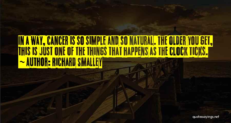 Cancer Quotes By Richard Smalley