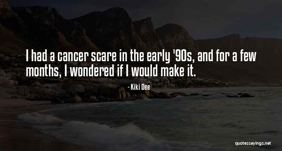 Cancer Scare Quotes By Kiki Dee Cancer Scare Quotes By Kiki Dee