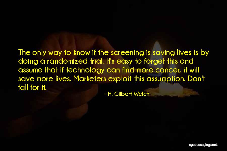 Cancer Screening Quotes By H. Gilbert Welch Cancer Screening Quotes By H. Gilbert Welch