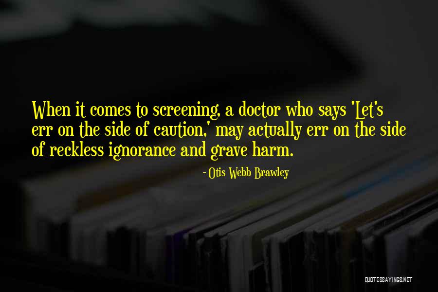 Cancer Screening Quotes By Otis Webb Brawley Cancer Screening Quotes By Otis Webb Brawley