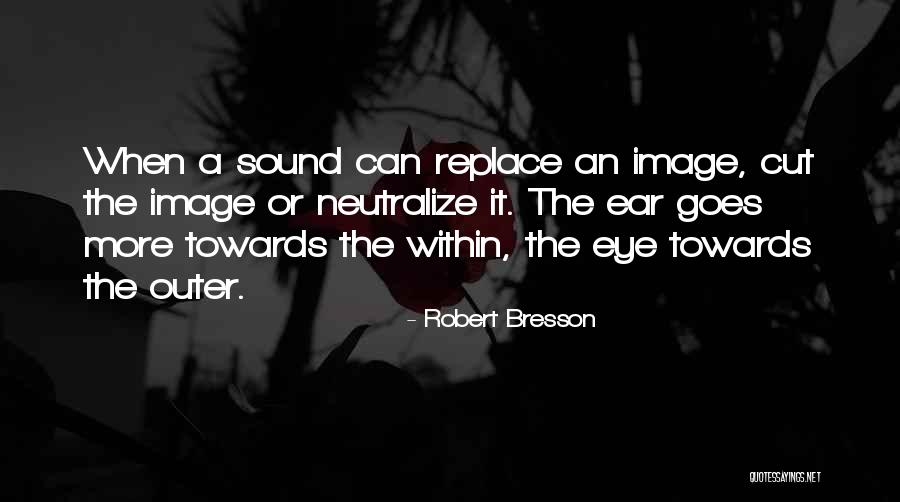 Cancer Sufferers Quotes By Robert Bresson Cancer Sufferers Quotes By Robert Bresson