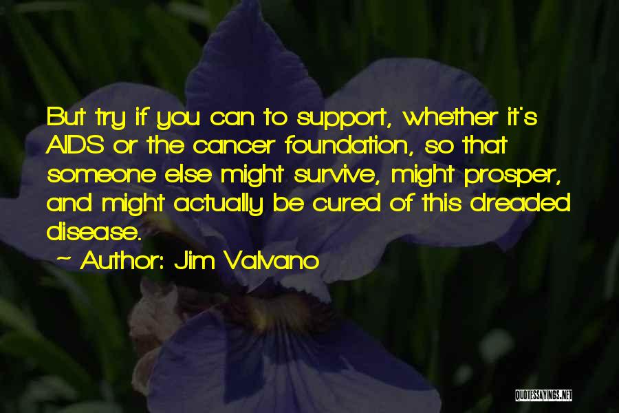 Cancer Support Quotes By Jim Valvano