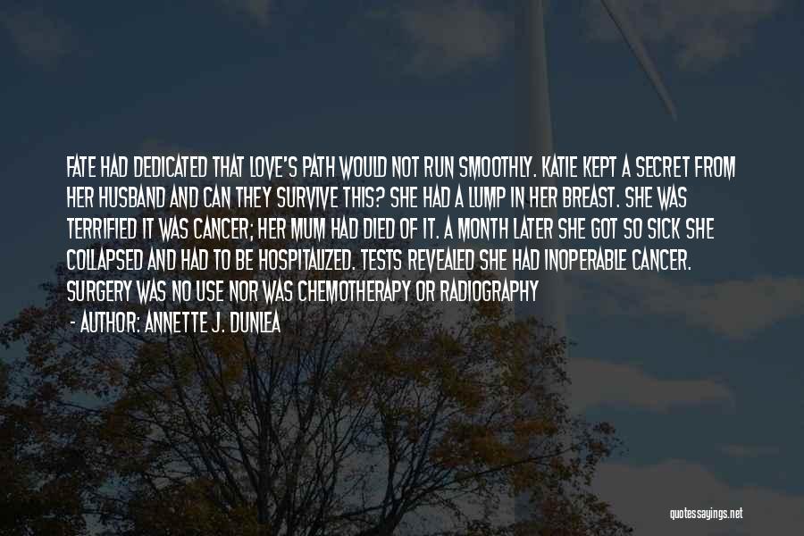 Cancer Survive Quotes By Annette J. Dunlea