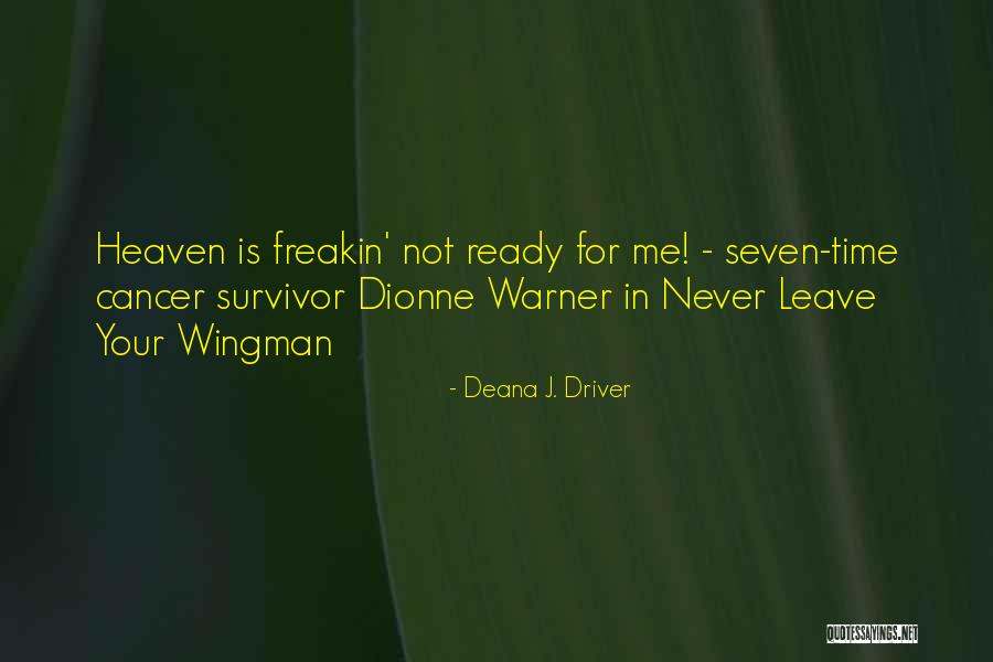 Cancer Survivor Quotes By Deana J. Driver