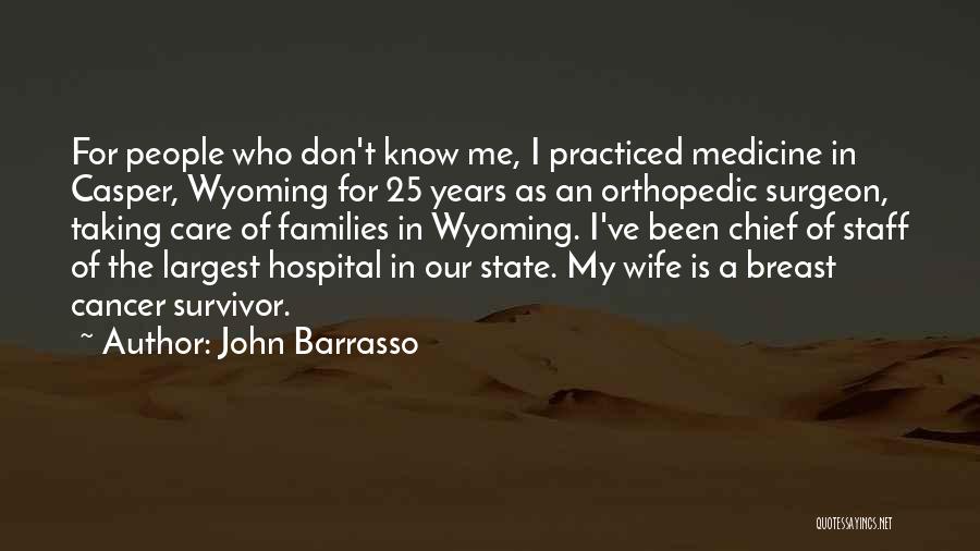 Cancer Survivor Quotes By John Barrasso