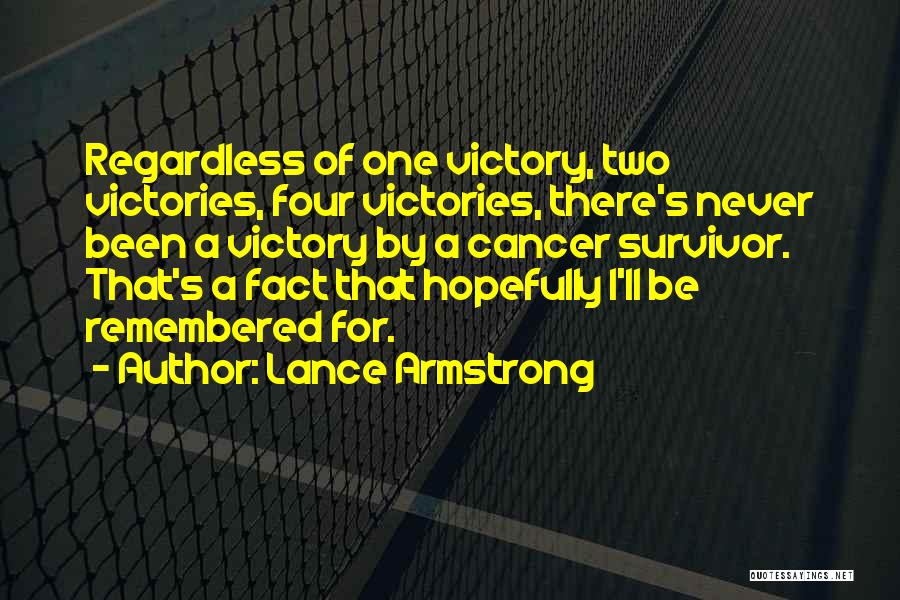 Cancer Survivor Quotes By Lance Armstrong