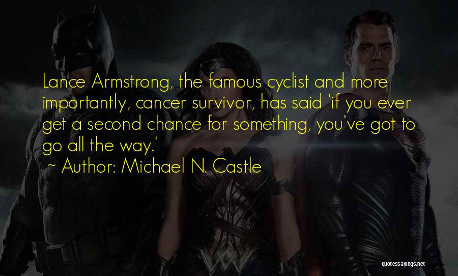 Cancer Survivor Quotes By Michael N. Castle