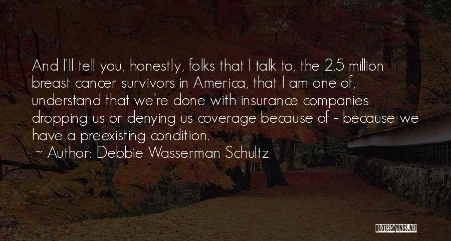 Cancer Survivors Quotes By Debbie Wasserman Schultz