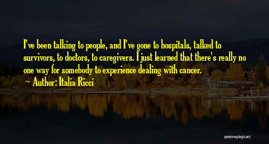 Cancer Survivors Quotes By Italia Ricci