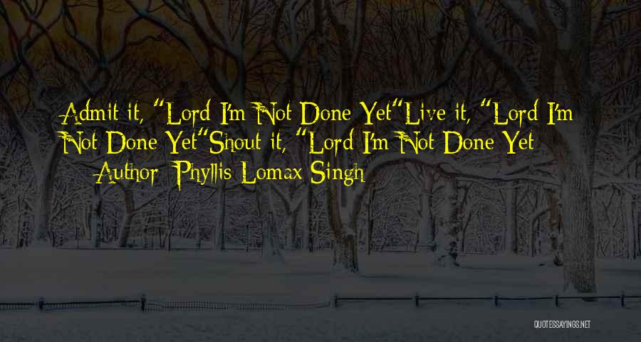 Cancer Survivors Quotes By Phyllis Lomax Singh