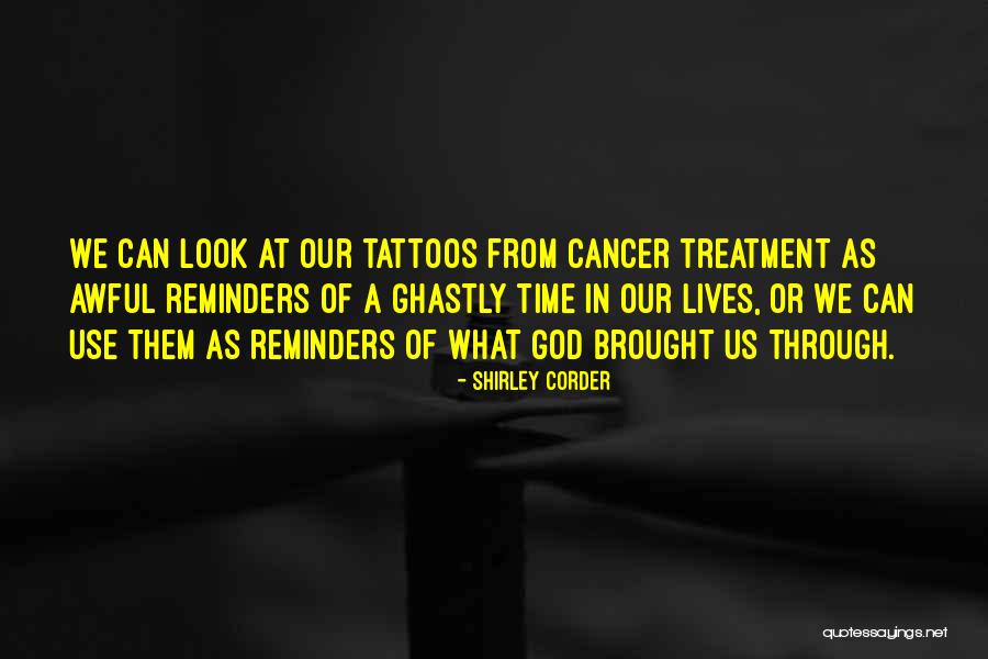 Cancer Treatment Inspirational Quotes By Shirley Corder