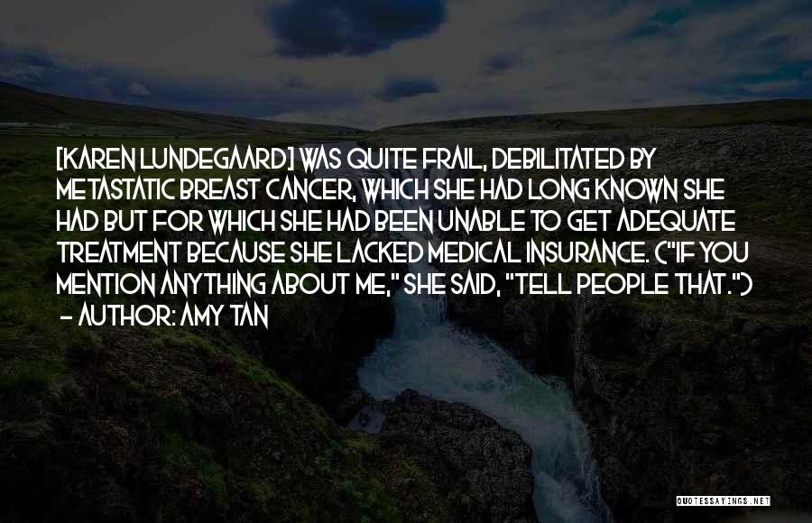 Cancer Treatment Quotes By Amy Tan