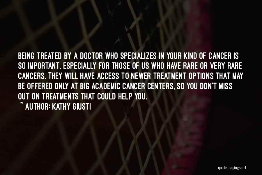 Cancer Treatment Quotes By Kathy Giusti