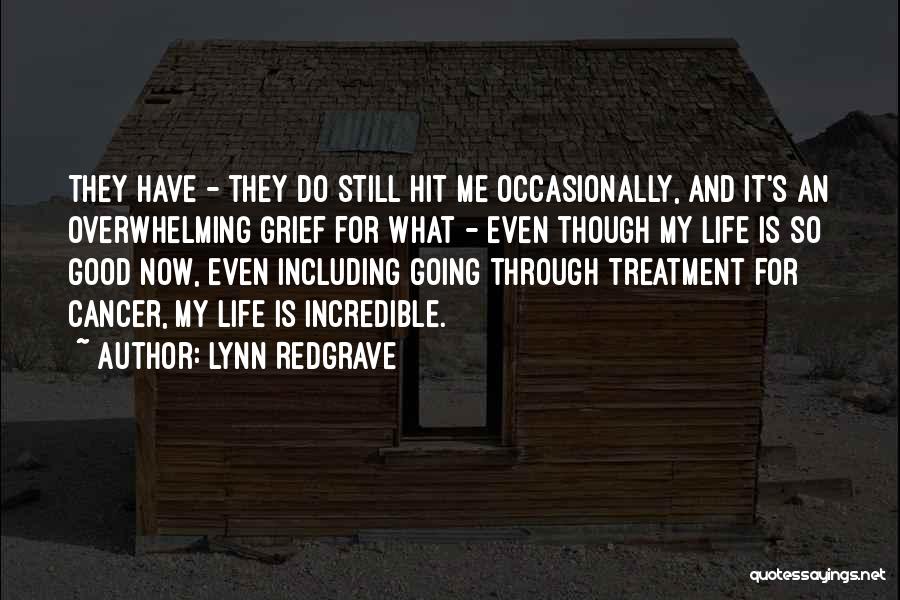 Cancer Treatment Quotes By Lynn Redgrave