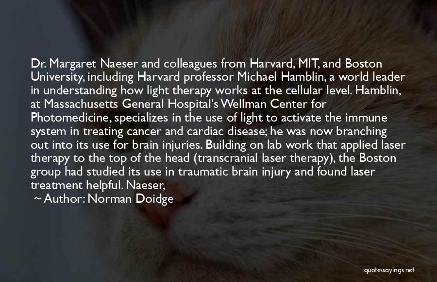 Cancer Treatment Quotes By Norman Doidge