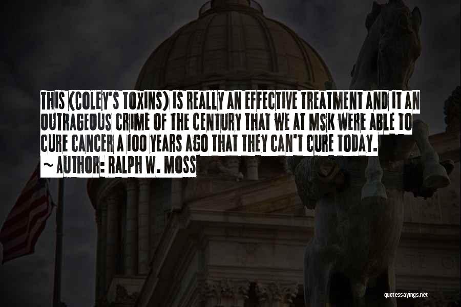 Cancer Treatment Quotes By Ralph W. Moss
