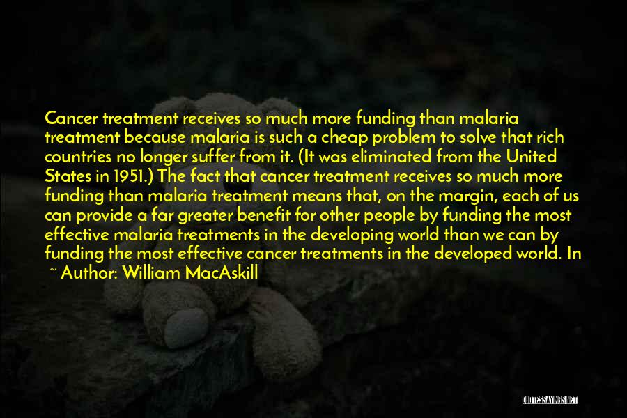 Cancer Treatment Quotes By William MacAskill