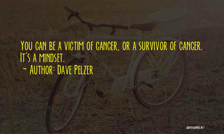 Cancer Victim Quotes By Dave Pelzer