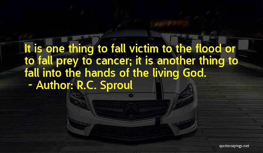 Cancer Victim Quotes By R.C. Sproul