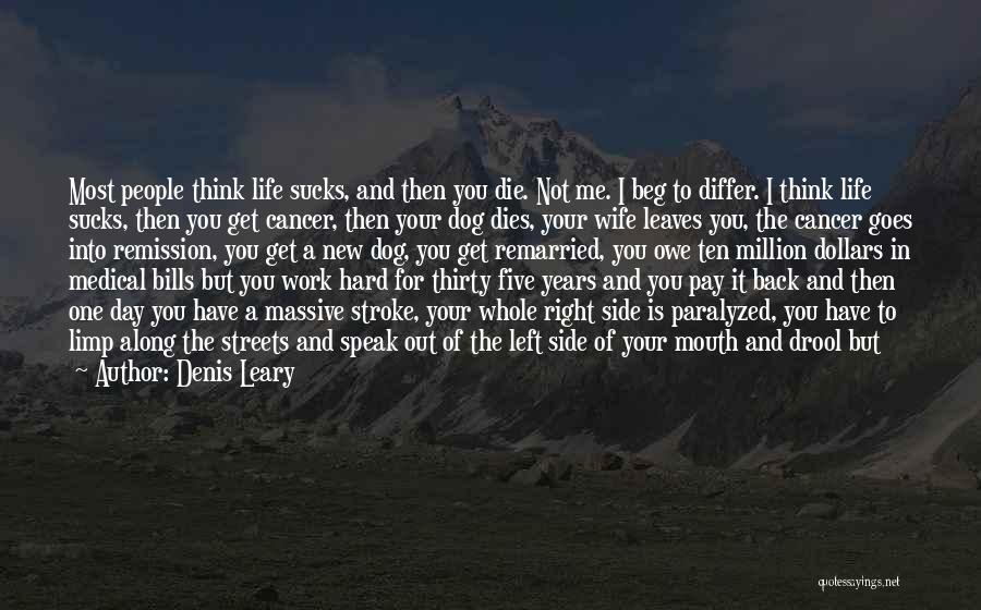 Cancer Walk Quotes By Denis Leary