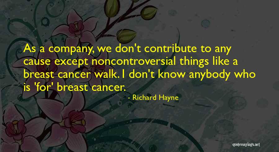 Cancer Walk Quotes By Richard Hayne Cancer Walk Quotes By Richard Hayne