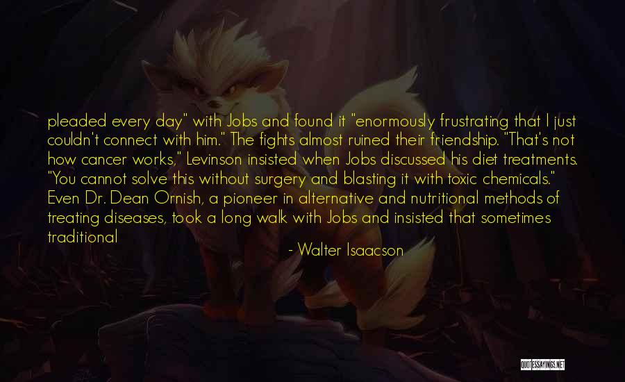 Cancer Walk Quotes By Walter Isaacson Cancer Walk Quotes By Walter Isaacson