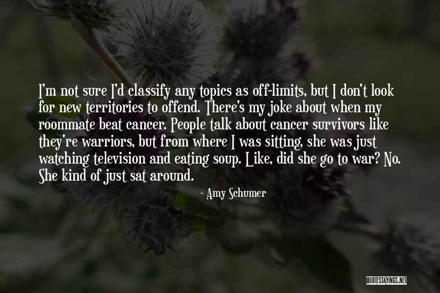Cancer Warriors Quotes By Amy Schumer Cancer Warriors Quotes By Amy Schumer