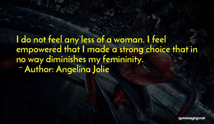 Cancer Woman Quotes By Angelina Jolie