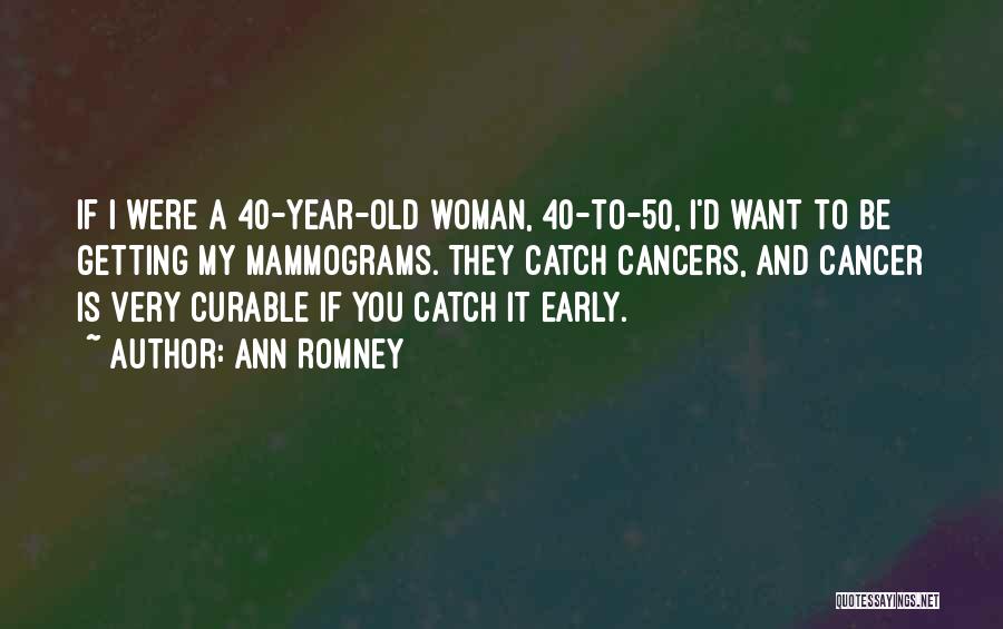 Cancer Woman Quotes By Ann Romney