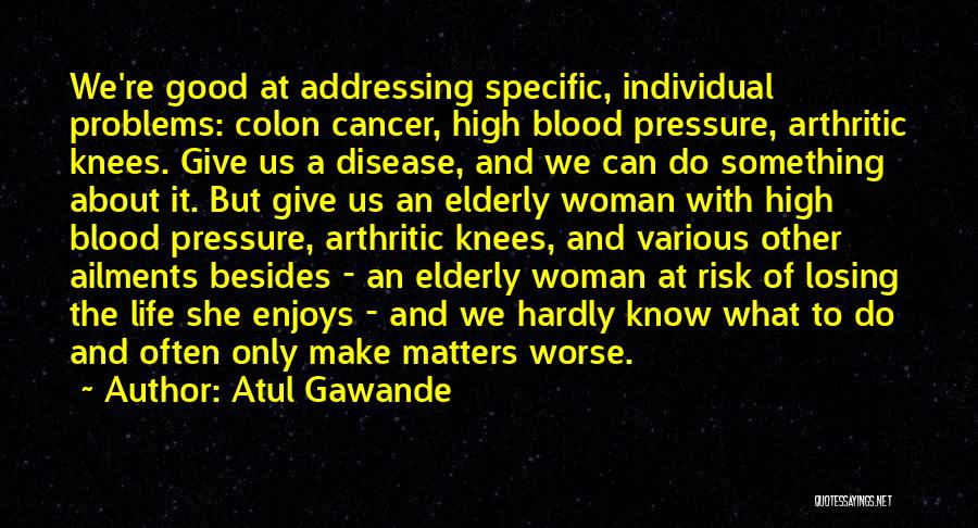 Cancer Woman Quotes By Atul Gawande