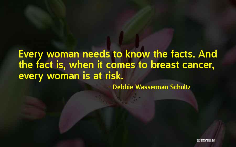 Cancer Woman Quotes By Debbie Wasserman Schultz